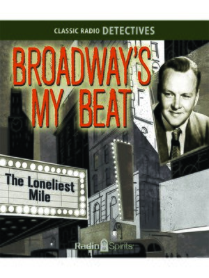 cover image of Broadway's My Beat: The Loneliest Mile